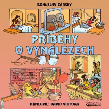 Příběhy o vynálezech audiobook, Bohuslav Žárský