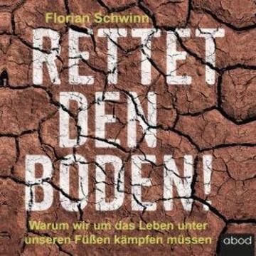 Rettet den Boden! audiobook, Florian Schwinn