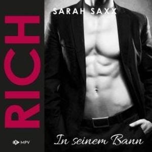 RICH: In seinem Bann (ungekürzt), Sarah Saxx