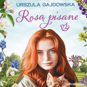 Rosą pisane, Urszula Gajdowska