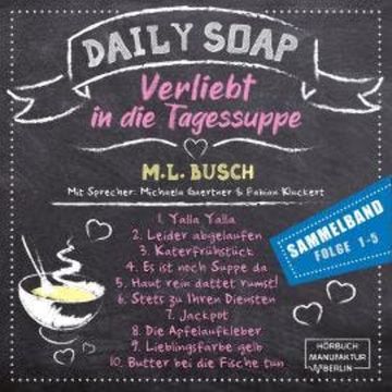 Sammelband Folge 1 - 5 - Daily Soap - Verliebt in die Tagessuppe, Band 11 (ungekürzt) audiobook, M. L. Busch