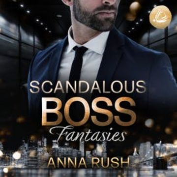Scandalous Boss Fantasies audiobook, Anna Rush