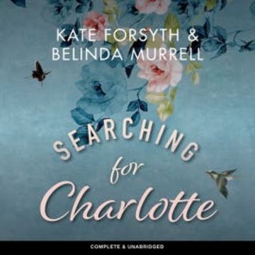 Searching for Charlotte audiobook, Kate Forsyth