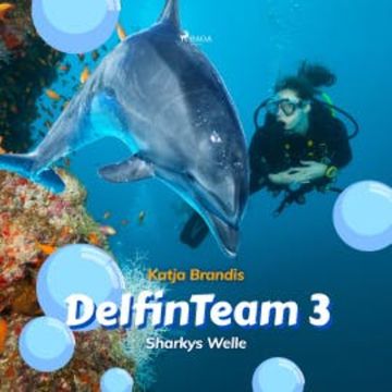 Sharkys Welle - DelfinTeam 3 (Ungekürzt) audiobook, Katja Brandis