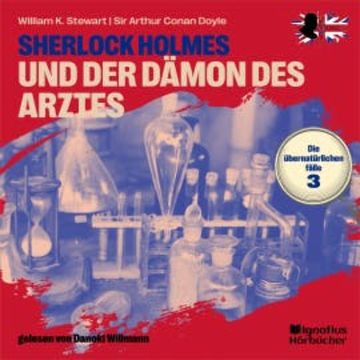 Sherlock Holmes und der Dämon des Arztes (Die übernatürlichen Fälle, Folge 3) audiobook, William K. Stewart