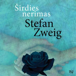 ŠIRDIES NERIMAS, Stefan Zweig