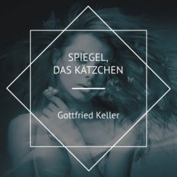 Spiegel, das Kätzchen audiobook, Gottfried Keller