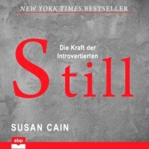 Still - Die Kraft der Introvertierten (Ungekürzt), Susan Cain
