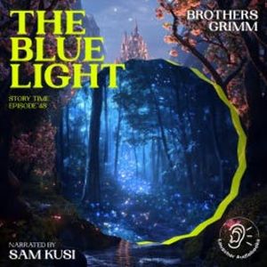 The Blue Light (Story Time, Episode 48), Brothers Grimm