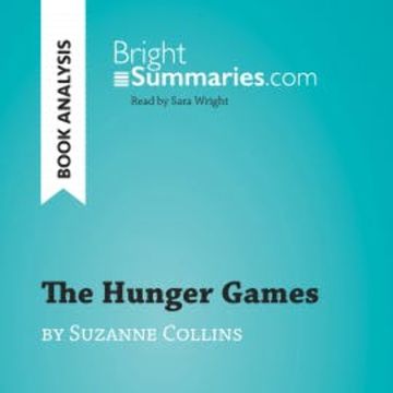 The Hunger Games by Suzanne Collins (Book Analysis) audiobook, Bright Summaries