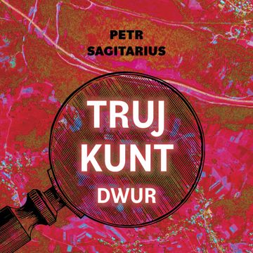 Trujkunt I: Dwur audiobook, Petr Sagitarius