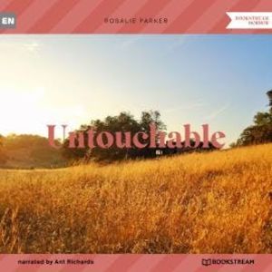 Untouchable (Unabridged), Rosalie Parker
