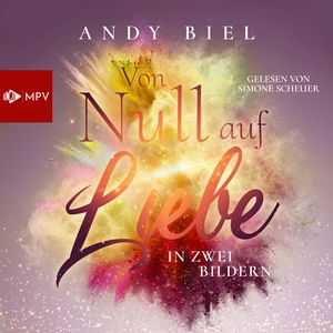 Von Null auf Liebe in zwei Bildern: Tammi & Jack - Von Null auf Liebe, Band 2 (ungekürzt), Andrea Bielfeldt, Andy Biel