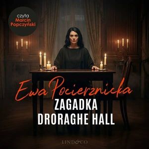 Zagadka Droraghe Hall. Przygody Effie Stansfield. Tom 3, Ewa Pocierznicka