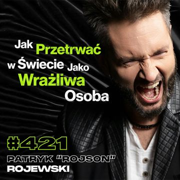 #421 Granie w Gry vs. Zmarnowane Życie, Polskie Gry Niszczą Konkurencję - Patryk "Rojson" Rojewski audiobook, Przemek Górczyk