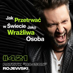 #421 Granie w Gry vs. Zmarnowane Życie, Polskie Gry Niszczą Konkurencję - Patryk "Rojson" Rojewski, Przemek Górczyk