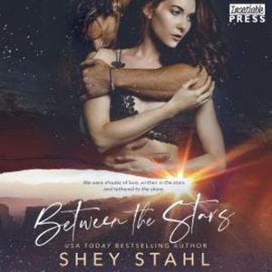 Between the Stars (Unabridged), Shey Stahl
