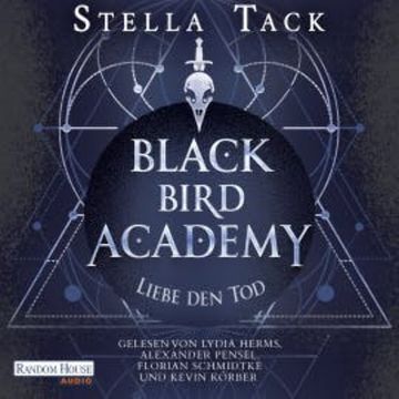 Black Bird Academy - Liebe den Tod audiobook, Stella Tack