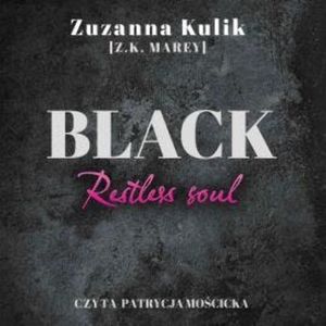 Black. Restless soul, Z.K. Marey