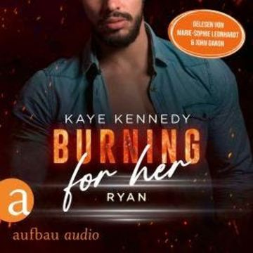 Burning for Her - Ryan - Burning for the Bravest, Band 3 (Ungekürzt) audiobook, Kaye Kennedy