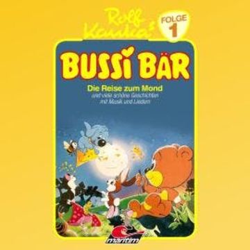 Bussi Bär, Folge 1: Die Reise zum Mond audiobook, Rolf Kauka