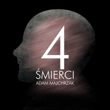Cztery śmierci audiobook, Adam Majchrzak