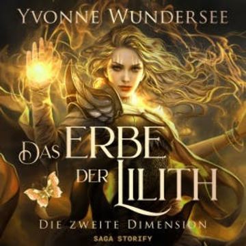 Das Erbe der Lilith: Die zweite Dimension audiobook, Yvonne Wundersee