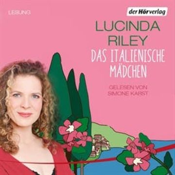 Das italienische Mädchen audiobook, Lucinda Riley