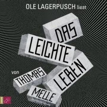 Das leichte Leben (Ungekürzt) audiobook, Thomas Melle
