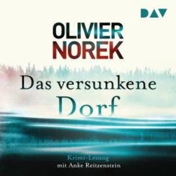 Das versunkene Dorf (Ungekürzt) audiobook, Olivier Norek