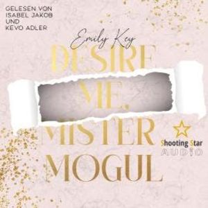 Desire me, Mister Mogul - New York City Lawyers, Band 7 (ungekürzt), Emily Key