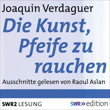 Die Kunst, Pfeife zu rauchen audiobook, Joaquin Verdaguer