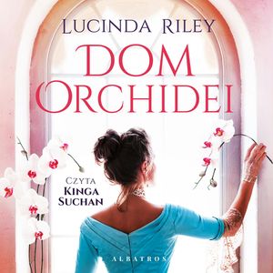 Dom orchidei, Lucinda Riley
