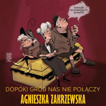 Dopóki grób nas nie połączy, Agnieszka Zakrzewska