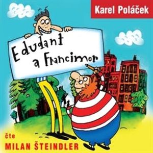 Edudant a Francimor, Karel Poláček