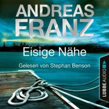 Eisige Nähe - Sören Henning & Lisa Santos, Teil 3 (Gekürzt) audiobook, Andreas Franz