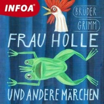Frau Holle und andere Marchen audiobook, Jacob Grimm, Wilhelm Grimm