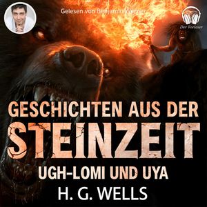 Geschichten aus der Steinzeit: 1. Ugh-Lomi und Uya, H. G. Wells