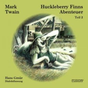 Huckleberry Finns Abenteuer - Teil 2, Hans Gmür