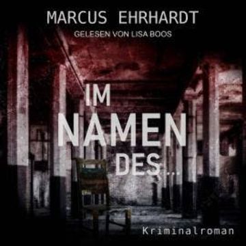 Im Namen des ... - Maria Fortmann ermittelt, Band 2 (ungekürzt) audiobook, Marcus Ehrhardt