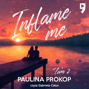 Inflame me. Tom 2, Paulina Prokop