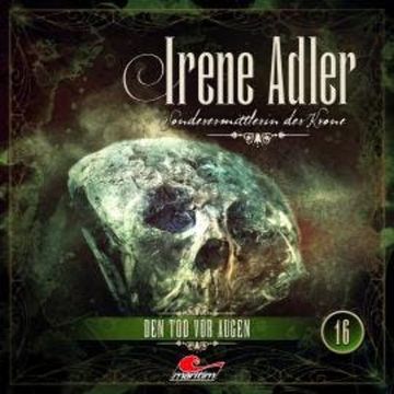 Irene Adler, Sonderermittlerin der Krone, Folge 16: Den Tod vor Augen audiobook, Marc Freund