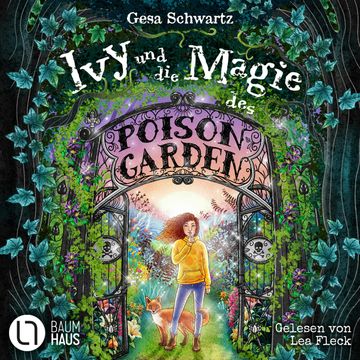 Ivy und die Magie des Poison Garden - Ein fantastisches Abenteuer in einem geheimen Garten voller Wunder und magischer Pflanzen audiobook, Gesa Schwartz