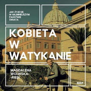 Kobieta w Watykanie. Jak żyje się w najmniejszym państwie świata audiobook, Magdalena Wolińska-Riedi