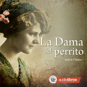 La Dama del Perrito, Antón Chéjov