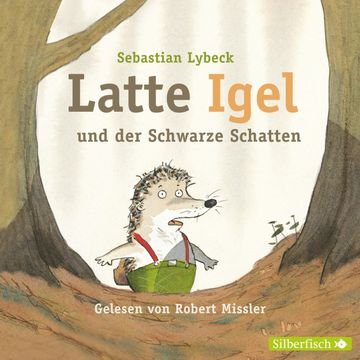Latte Igel und der schwarze Schatten audiobook, Sebastian Lybeck