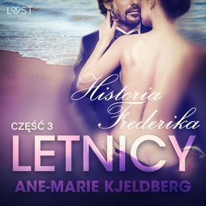 Letnicy 3: Historia Frederika - opowiadanie erotyczne, Ane-Marie Kjeldberg