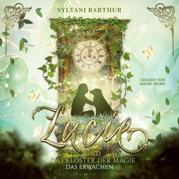Lucie und das Kloster der Magie - Das Erwachen, Sylvani Barthur