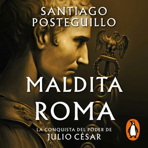 Maldita Roma (Serie Julio César 2), Santiago Posteguillo