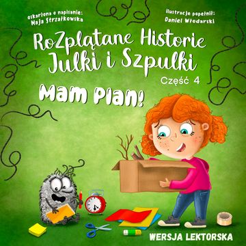 Mam plan - Rozplątane Historie Julki i Szpulki cz.4 - wersja lektorska audiobook, Maja Strzałkowska